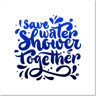 Bathroom funny quote. Save water shower together Posters and Art